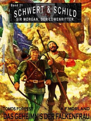 cover image of Schwert und Schild – Sir Morgan, der Löwenritter  Band 21